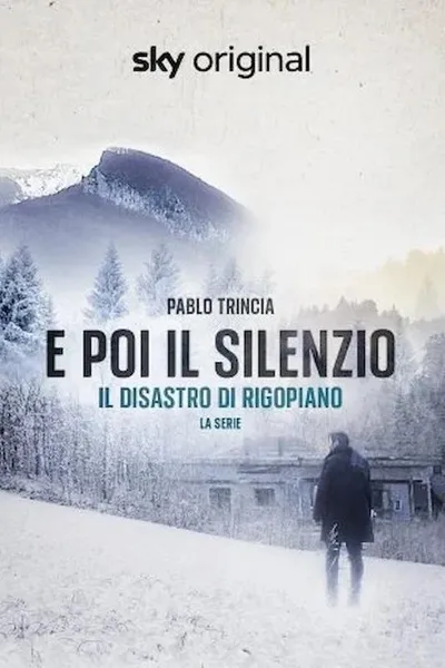 E poi il silenzio - Il disastro di Rigopiano - La serie