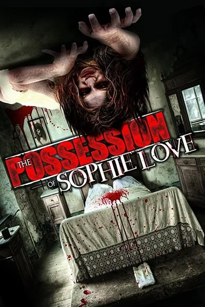 The Possession of Sophie Love