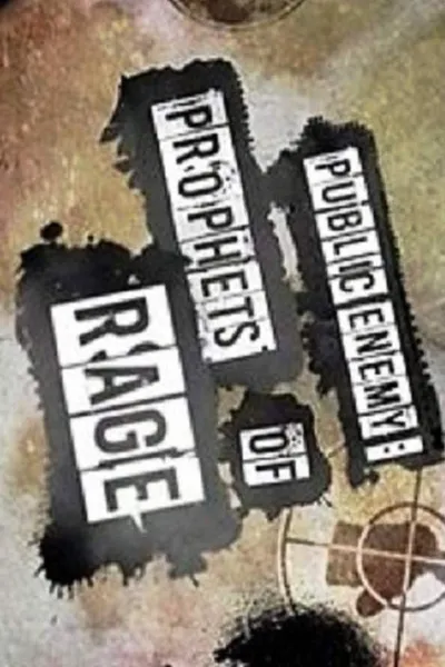 Public Enemy: Prophets Of Rage