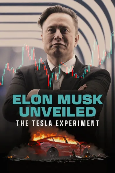 Elon Musk Unveiled: The Tesla Experiment
