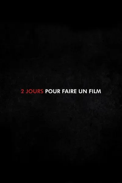 2 Jours pour faire un Film