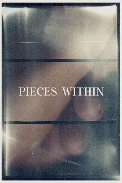 Pieces Within