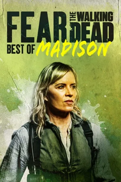 Fear the Walking Dead: Best of Madison