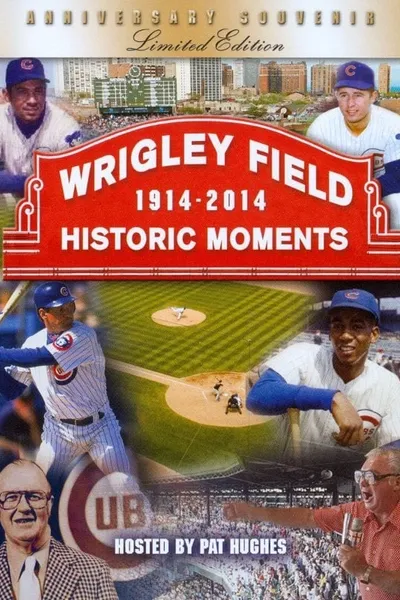 Wrigley Field Historic Moments 1914-2014