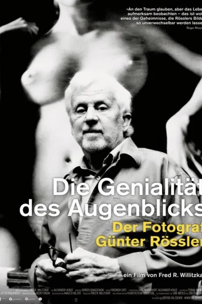Die Genialität des Augenblicks - Der Fotograf Günter Rössler