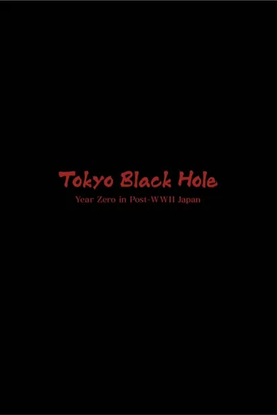 Tokyo Black Hole: Year Zero in Post-WWII Japan