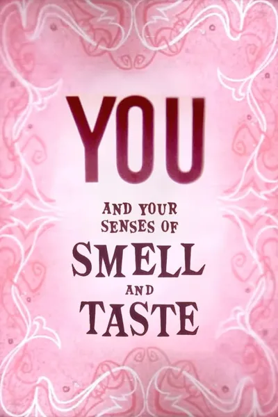 You and Your Senses of Smell and Taste