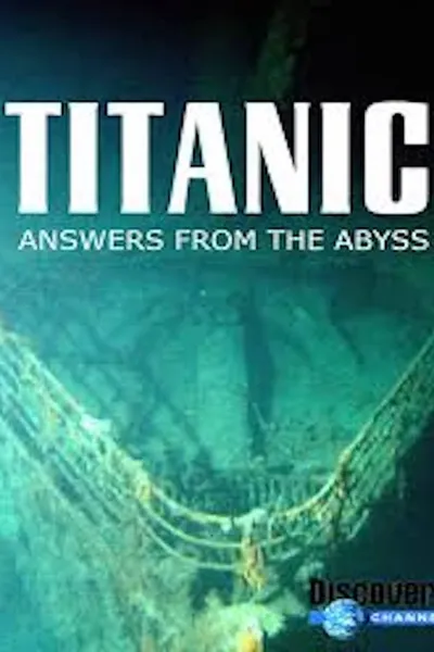 Titanic: Answers From The Abyss