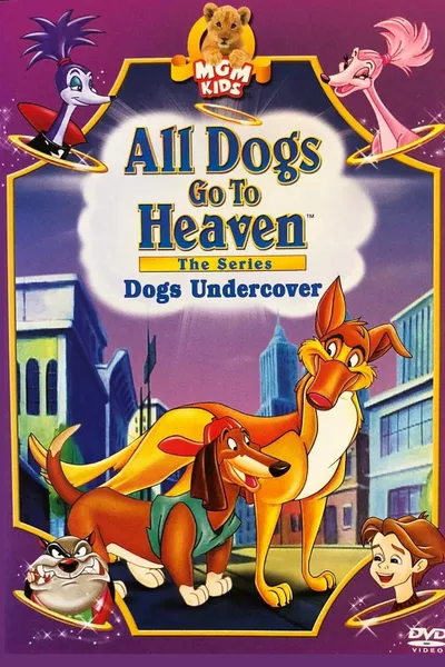 All Dogs Go To Heaven: The Series