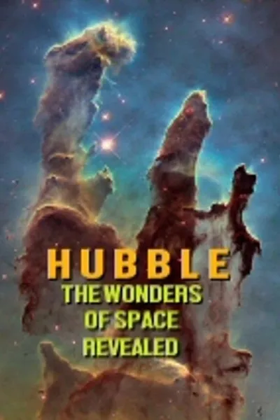 Hubble: The Wonders of Space Revealed