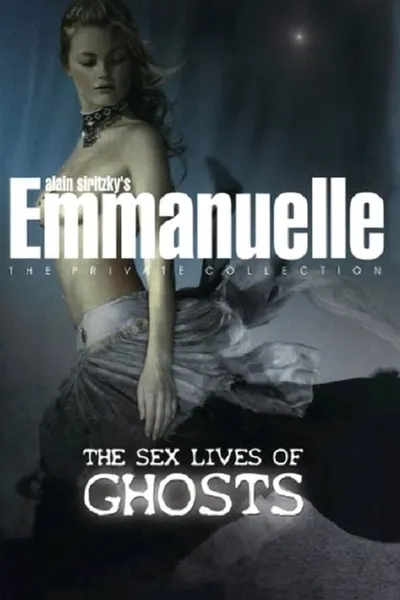 Emmanuelle - The Private Collection: The Sex Lives Of Ghosts