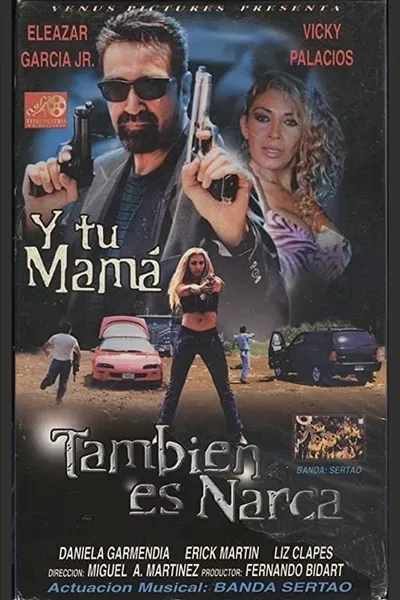 Y tu mamá... también es narca