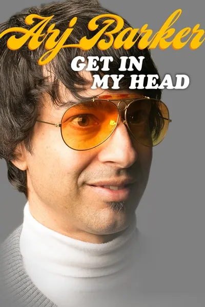 Arj Barker: Get In My Head