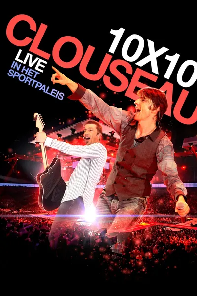 Clouseau: 10x10 - Live in het Sportpaleis