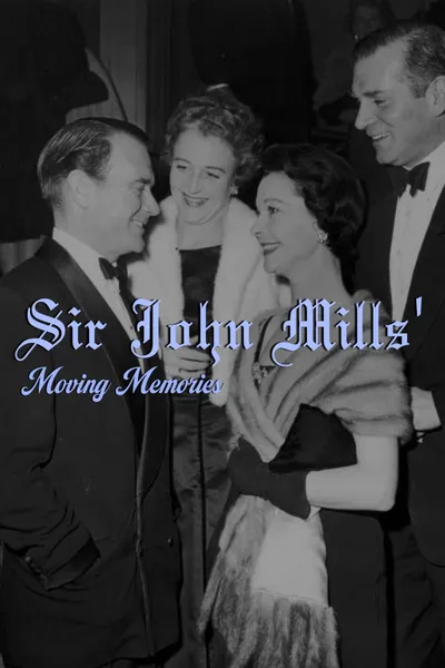 Sir John Mills' Moving Memories
