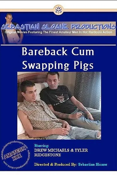 Bareback Cum Swapping Pigs