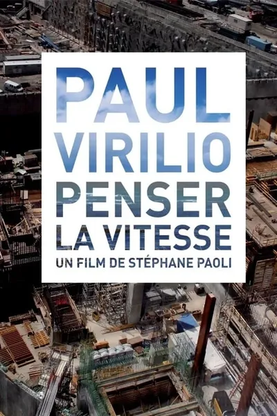 Paul Virilio: Penser la vitesse