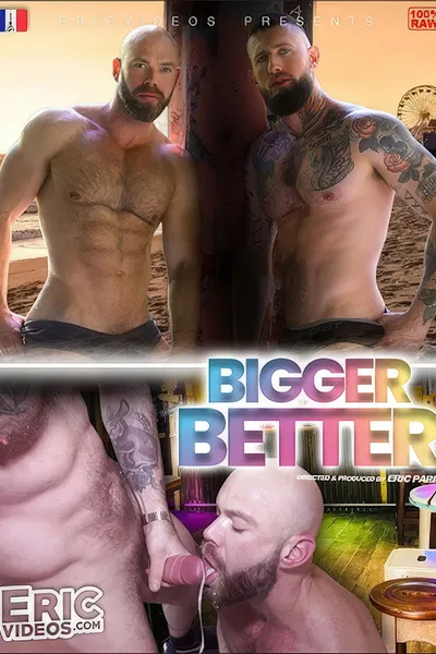 Bigger Better