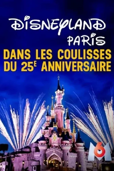 Disneyland Paris : Les Coulisses d'un Anniversaire Extraordinaire