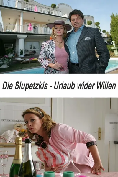 Die Slupetzkis - Urlaub wider Willen