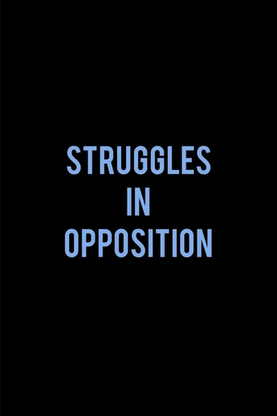 Struggles in Opposition