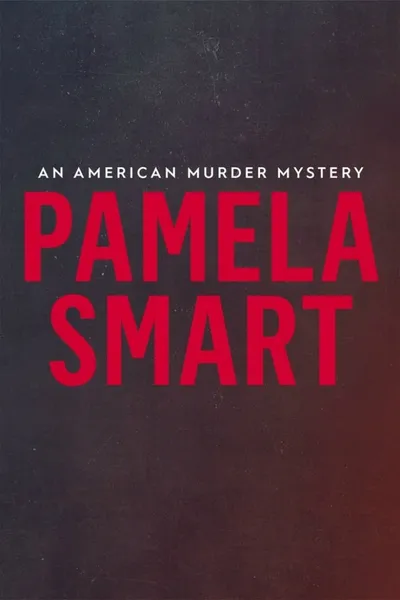 Pamela Smart: An American Murder Mystery