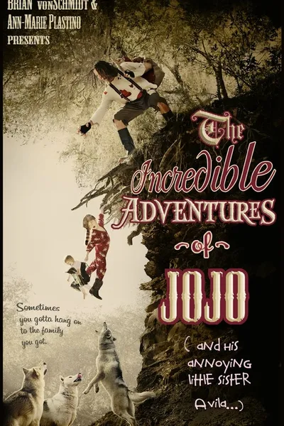 The Incredible Adventure of Jojo (And His Annoying Little Sister Avila)