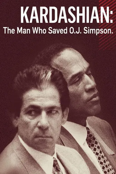 Kardashian: The Man Who Saved OJ Simpson