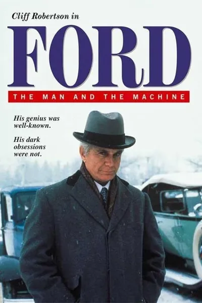 Ford: The Man and the Machine