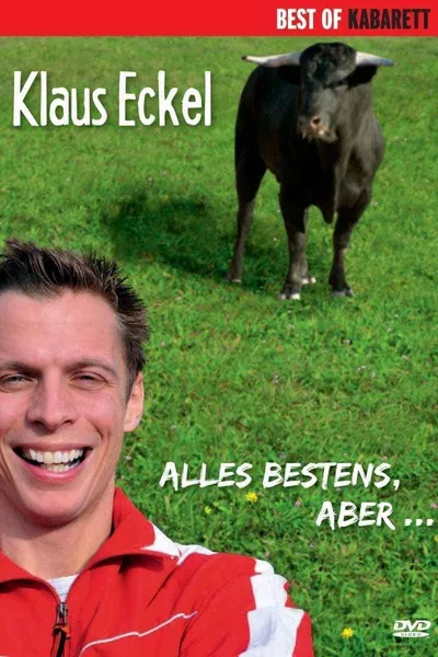 Klaus Eckel: Alles bestens, aber...