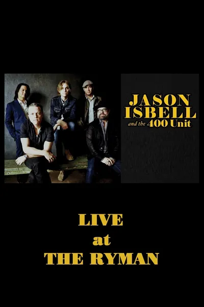 Jason Isbell & the 400 Unit: Live from the Ryman