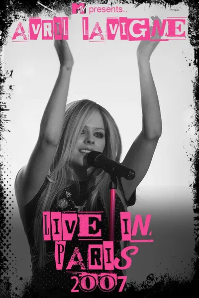 Avril Lavigne: MTV Live in Paris 2007