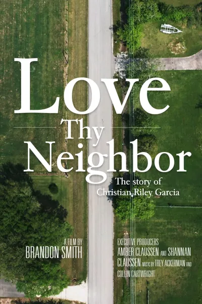 Love Thy Neighbor: The Story of Christian Riley Garcia