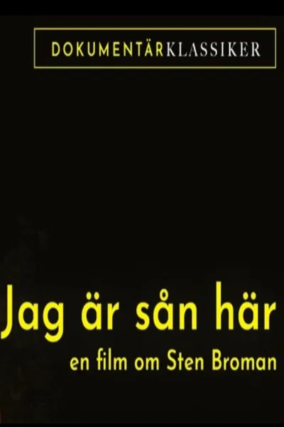 Jag är sån här: En film om Sten Broman