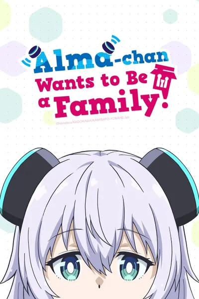 Alma-chan Wants to Be a Family!
