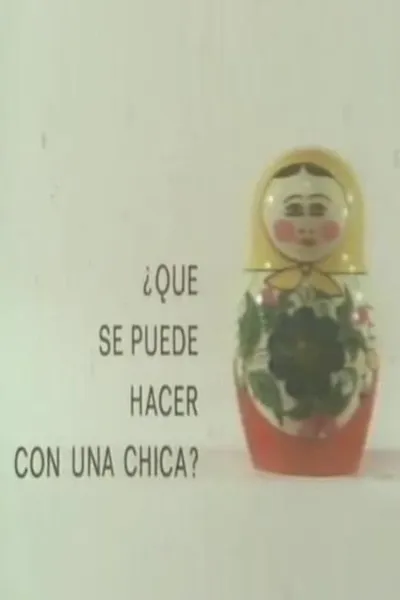 ¿Qué se puede hacer con una chica?