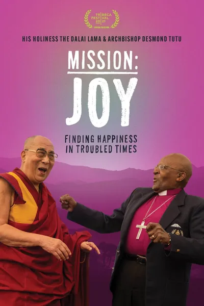 Mission: Joy - Finding Happiness in Troubled Times