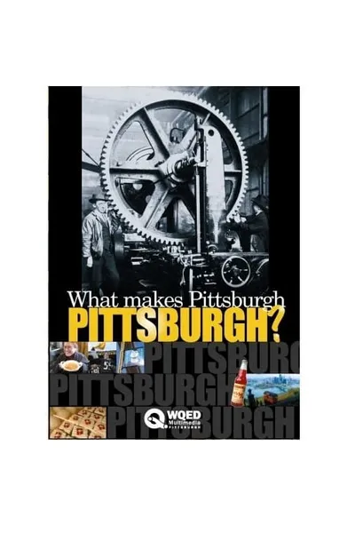 What Makes Pittsburgh Pittsburgh?