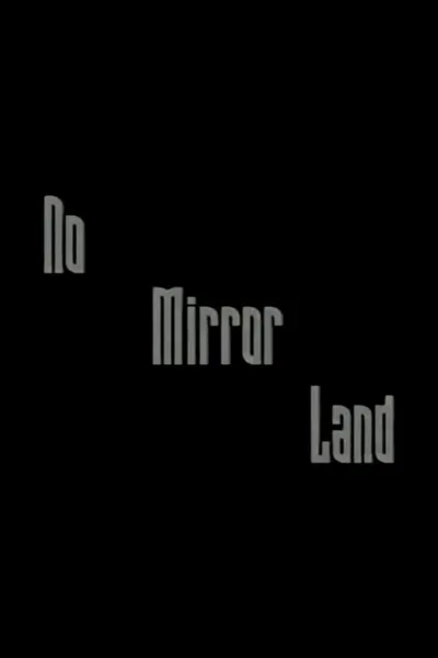 No Mirror Land