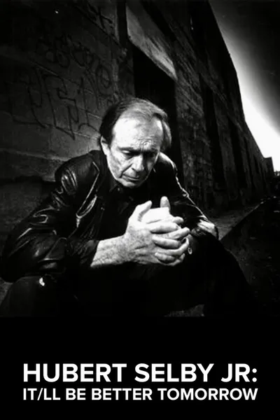 Hubert Selby Jr: It/ll Be Better Tomorrow