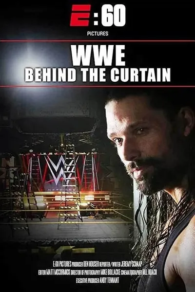 E:60 Pictures Presents – WWE: Behind The Curtain