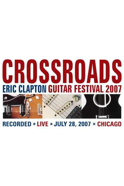 Eric Clapton's Crossroads Guitar Festival 2007