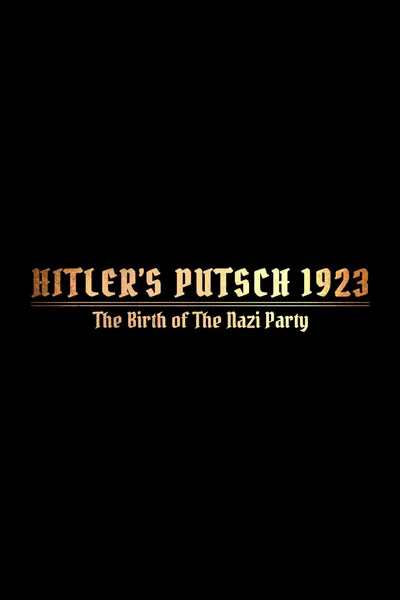 Hitler's Putsch: The Birth of the Nazi Party