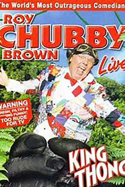 Roy Chubby Brown: King Thong