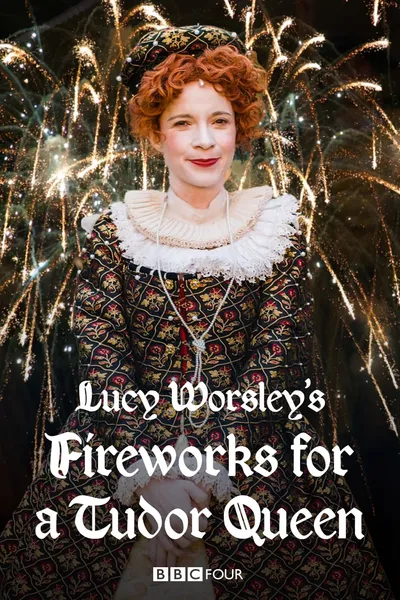 Lucy Worsley's Fireworks for a Tudor Queen