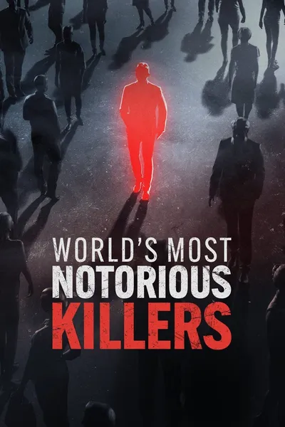 World's Most Notorious Killers