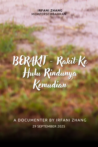 BERAKIT - Rakit Ke Hulu Rindunya Kemudian