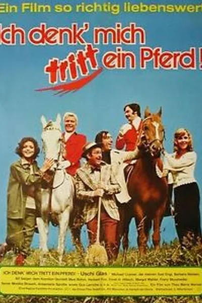 Ich denk', mich tritt ein Pferd