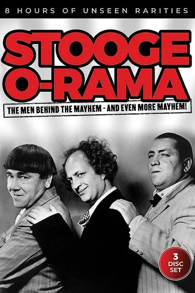 Stooge O-Rama: The Men Behind the Mayhem - And Even More Mayhem!