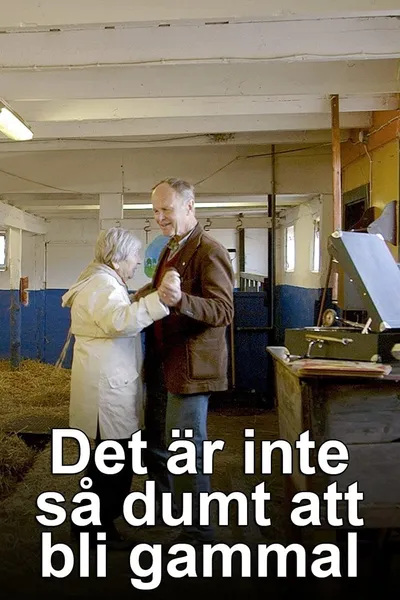 Det är inte så dumt att bli gammal